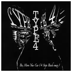 Bo, Move Your Car (4 Steps Back Remix) - Single by Type 4 album reviews, ratings, credits