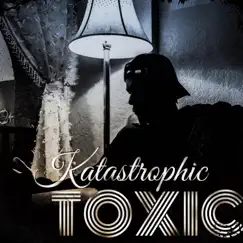 Toxic - Single by Katastrophic album reviews, ratings, credits