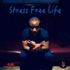Stress Free Life - Single album lyrics, reviews, download
