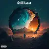Still Lost (feat. The Tech Thieves, chief. & Harris Cole) - Single album lyrics, reviews, download