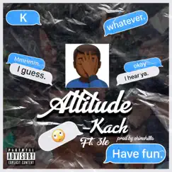 Attitude (feat. 3Le) - Single by Kach album reviews, ratings, credits