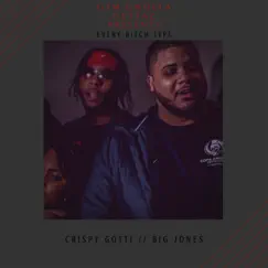 Every Bitch Type (feat. Big Jones) - Single by Crispy Gotti & Gtm Gwolla Gettaz album reviews, ratings, credits