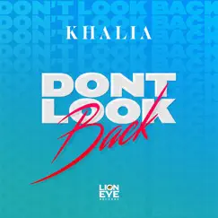 Don't Look Back - Single by Khalia album reviews, ratings, credits