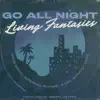 Go All Night Living Fantasies (feat. A Day Without Love & Mikie Mayo) - Single album lyrics, reviews, download