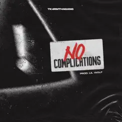 No Complications - Single by Tk4rmThagang album reviews, ratings, credits