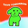 Save Tomorrow - Single album lyrics, reviews, download