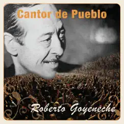 Cantor de Pueblo: Roberto Goyeneche by Roberto Goyeneche album reviews, ratings, credits