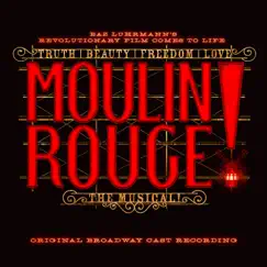Moulin Rouge! The Musical (Original Broadway Cast Recording) by Original Broadway Cast of Moulin Rouge! The Musical album reviews, ratings, credits