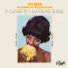 A Flower Is a Lovesome Thing album lyrics, reviews, download