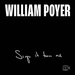 Sign It from Me - Single by William Poyer album reviews, ratings, credits