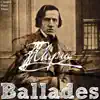 Frédéric Chopin: Ballades album lyrics, reviews, download