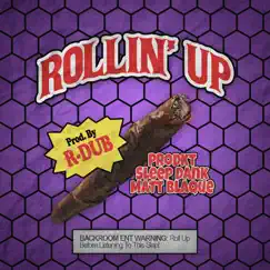 Rollin' Up - Single by Prodkt, Sleep Dank & Matt Blaque album reviews, ratings, credits