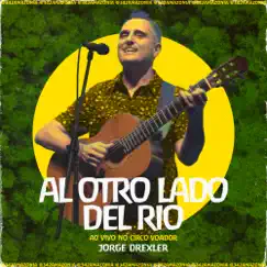 Al Otro Lado Del Río (342 Amazônia ao Vivo no Circo Voador) - Single by Jorge Drexler album reviews, ratings, credits