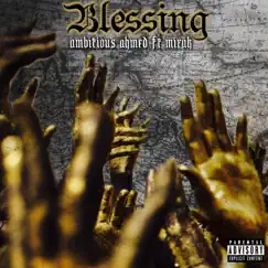 Blessings (feat. Mirak) - Single by AMBITIOUS AHMED album reviews, ratings, credits