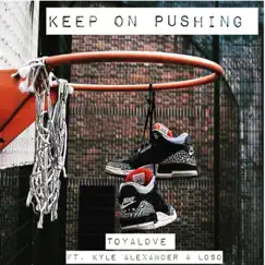 Keep on Pushing (feat. Kyle Alexander & Loso) Song Lyrics