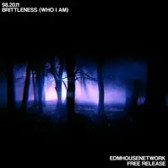 Brittleness (Who I Am) Song Lyrics