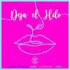 Deja el Hilo (feat. Chamaco) - Single album lyrics, reviews, download