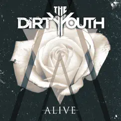 Alive - Single by The Dirty Youth album reviews, ratings, credits