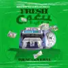 Fresh Cash - Single album lyrics, reviews, download