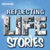 Reflecting Life Stories album lyrics, reviews, download