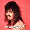 Do You Miss Me? - Single album lyrics, reviews, download