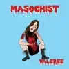 Masochist - Single album lyrics, reviews, download