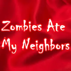 Zombies Ate My Neighbors Song Lyrics