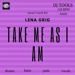 Take Me as I Am (Vocal Track Kit) by Lena Grig album reviews, ratings, credits