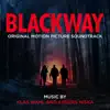 Blackway (Original Motion Picture Soundtrack) album lyrics, reviews, download