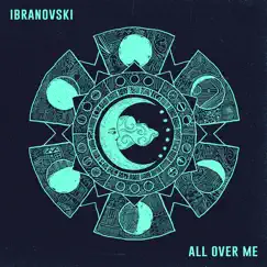 All over Me - Single by Ibranovski album reviews, ratings, credits