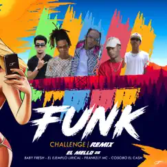 Funk Challenge Remix (feat. Cosobo El Cash & Baby Fresh) - Single by El Mello 06, Frankely MC & El Ejemplo Lirical album reviews, ratings, credits