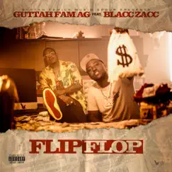 Flip Flop (feat. Blacc Zacc) - Single by Guttah Fam AG album reviews, ratings, credits