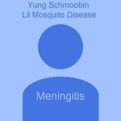 Meningitis (feat. Lil Mosquito Disease) Song Lyrics