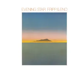 Evening Star by Robert Fripp & Brian Eno album reviews, ratings, credits