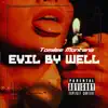 Evil By Well - Single album lyrics, reviews, download