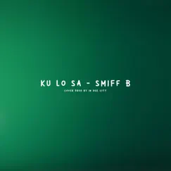 Ku Lo Sa - Single by Smiff B album reviews, ratings, credits