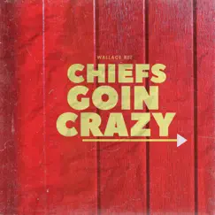 Chiefs Goin' crazy Song Lyrics