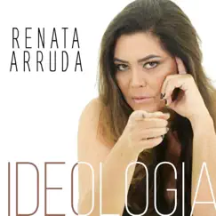 Ideologia - Single by Renata Arruda album reviews, ratings, credits