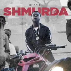 Shmurda - Single by Dezzie album reviews, ratings, credits
