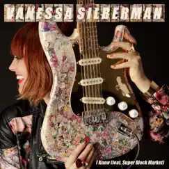 I Know (feat. Super Black Market) - Single by Vanessa Silberman album reviews, ratings, credits