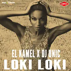Loki Loki - Single by El Kamel & DJ Unic album reviews, ratings, credits