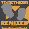 Togetherr (Remixed, Pt. 2) - EP album lyrics, reviews, download
