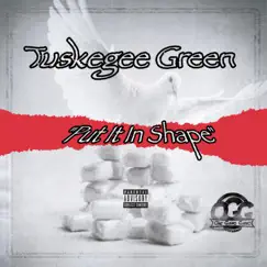 Put It in Shape - Single by Tuskegee Green album reviews, ratings, credits