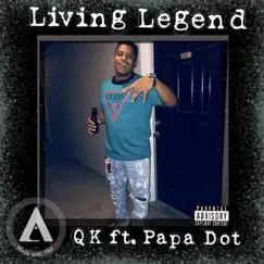 Living Legend (feat. Papa Dot) - Single by Q.K. album reviews, ratings, credits