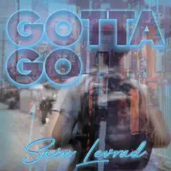 Gotta Go - Single by Sain Levrad album reviews, ratings, credits