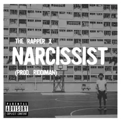 Narcissist - Single by The Rapper X album reviews, ratings, credits