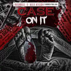 Case On It (Radio Edit) [feat. HoodRich Pablo Juan] - Single by RushBilli, X & Killa Kyleon album reviews, ratings, credits