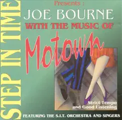 Step in Time with the Music of Motown by Joe Bourne & The Step in Time Orchestra and Singers album reviews, ratings, credits