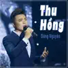 Thu Hồng - Single album lyrics, reviews, download