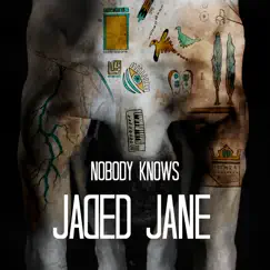 Nobody Knows (Radio Edit) - Single by Jaded Jane album reviews, ratings, credits